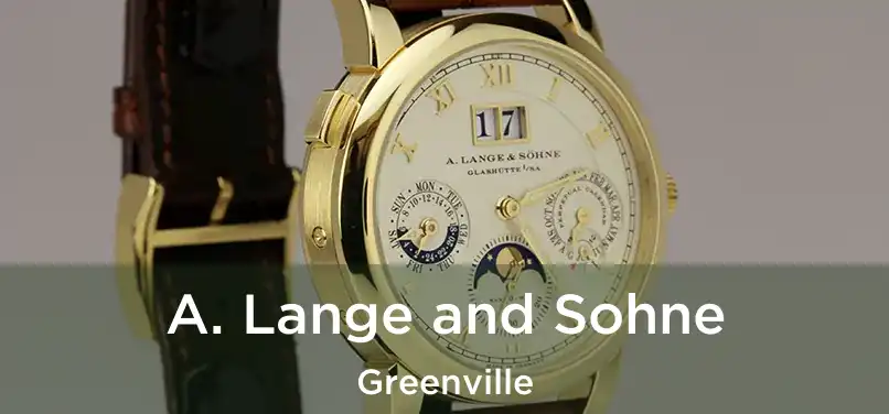  A. Lange and Sohne Greenville