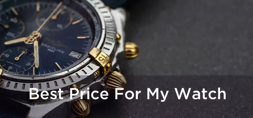  Best Price For My Watch 
