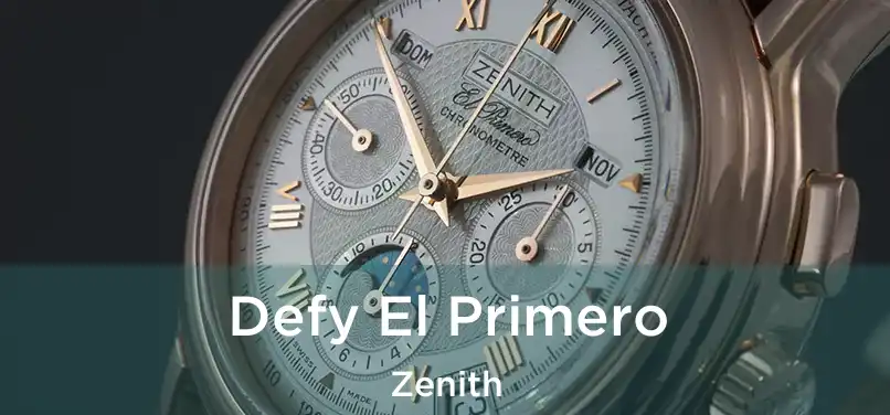  Defy El Primero Zenith