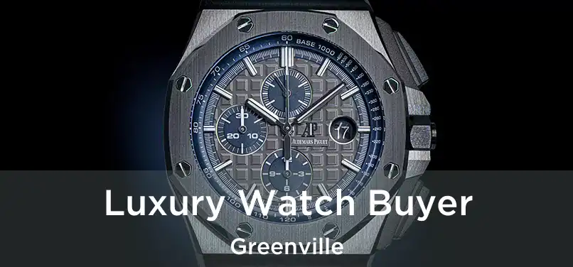  Luxury Watch Buyer Greenville