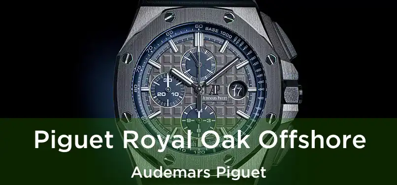  Piguet Royal Oak Offshore Audemars Piguet
