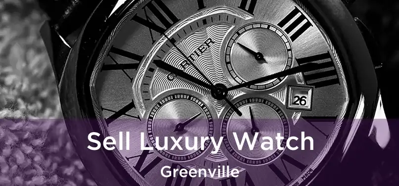  Sell Luxury Watch Greenville