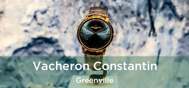  Vacheron Constantin Greenville