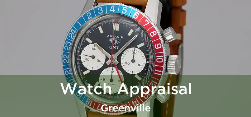  Watch Appraisal Greenville
