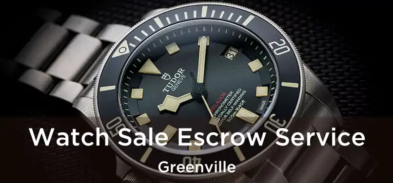  Watch Sale Escrow Service Greenville