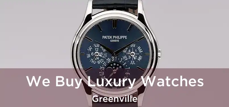  We Buy Luxury Watches Greenville