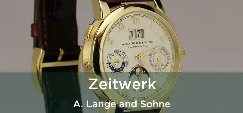  Zeitwerk A. Lange and Sohne